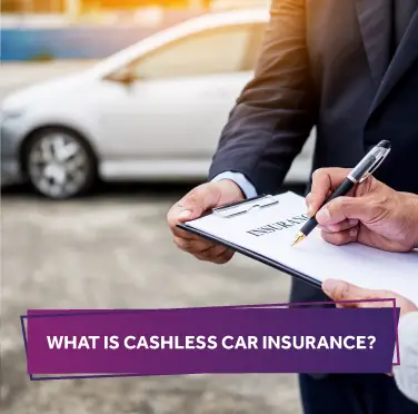 Guide to Cashless Car Insurance 