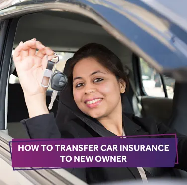 How to Transfer Your Vehicle Insurance Policy?