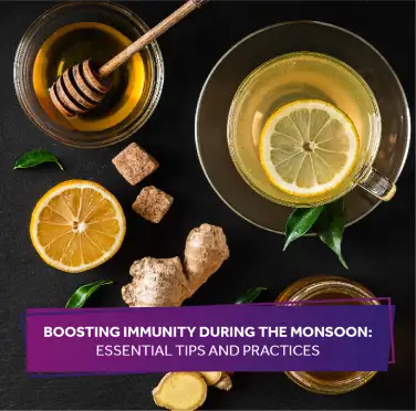 Ways to Boost Immunity During The Monsoon