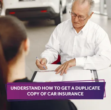 Understand How to Get a Duplicate Copy of Car Insurance 