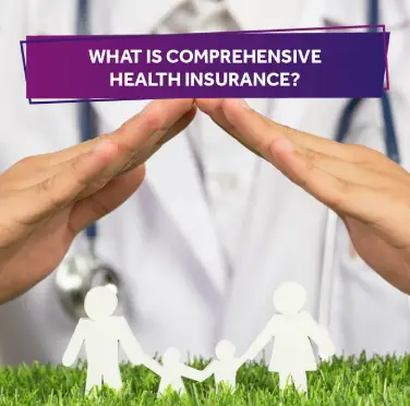 what-is-comprehensive-health-insurance