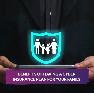 Benefits of Having a Cyber Insurance Plan for Your Family