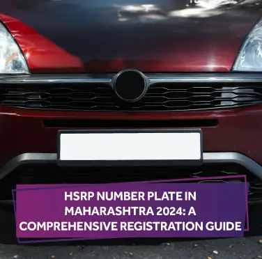 A Guide To HSRP Number Plate in Maharashtra 2024