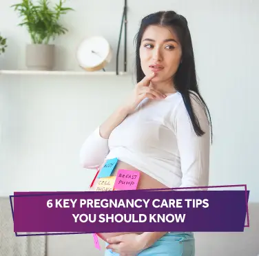 Learn 6 Pregnancy Care Tips