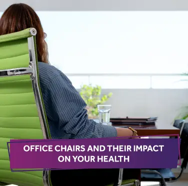 Office Chairs and Their Impact on Your Health