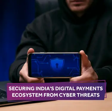 securing-india-digital-payments-ecosystem-from-cyber-threats