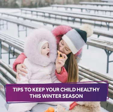 tips-to-keep-your-child-healthy-this-winter-season